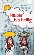 Cover-Bild zum Titel 'Heiter bis heilig' von 'Hinrich C. G. Westphal'