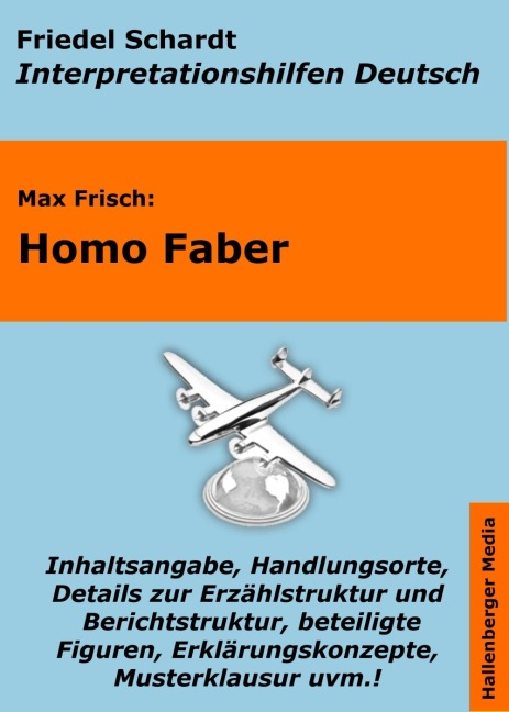 Homo Faber - Lektürehilfe und Interpretationshilfe. Interpretationen und Vorbereitungen für den Deutschunterricht. - Friedel Schardt, Max Frisch