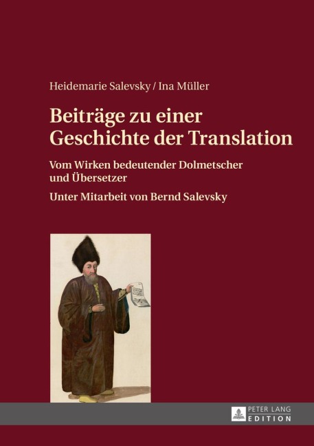 Beiträge zu einer Geschichte der Translation - Ina Müller, Heidemarie Salevsky