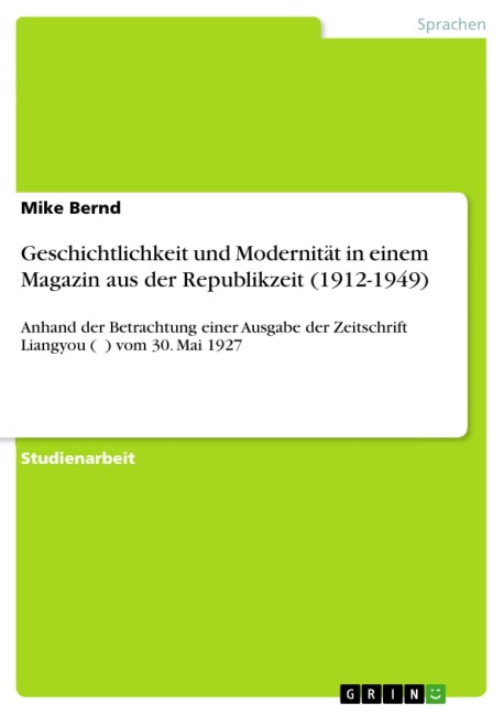 Geschichtlichkeit und Modernität in einem Magazin aus der Republikzeit (1912-1949) - Mike Bernd