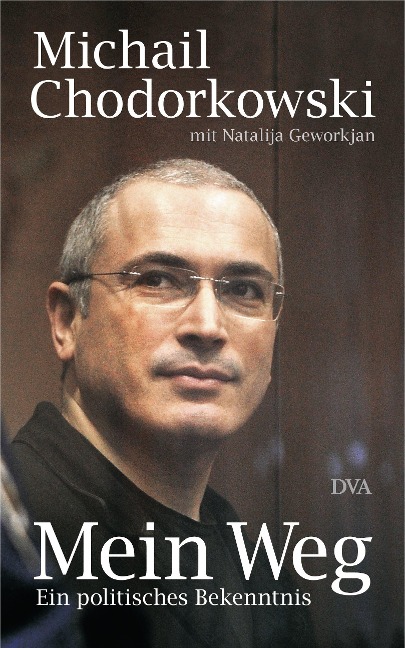 Mein Weg - Michail Chodorkowski, Natalija Geworkjan