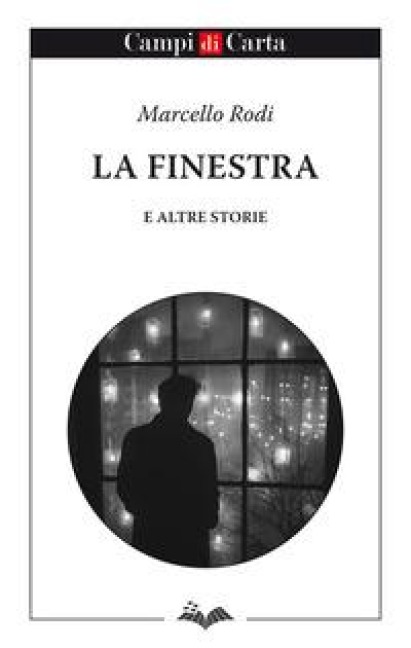 La finestra e altre storie - Marcello Rodi