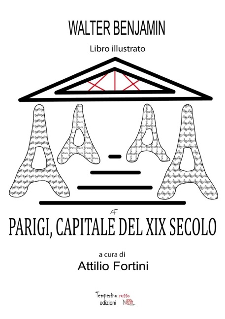 Parigi, Capitale del XIX secolo - Attilio Fortini, Walter Benjamin