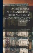 Cover-Bild zum Titel 'David Benton and Nancy Pitts, Their Ancestors and Descendants, 1620-1920' von 'Edith E Davenport'