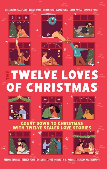 The Twelve Loves of Christmas - Alexandria Bellefleur, Rebekah Weatherspoon, Sarah Hogle, Zakiya N. Jamal, Olivia Dade