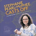 Stephanie Pearl-McPhee Casts Off Lib/E: The Yarn Harlot's Guide to the Land of Knitting - Stephanie Pearl-Mcphee