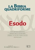 Cover-Bild zum Titel 'La Bibbia quadriforme. Esodo. Testo ebraico masoretico, versione greca dei Settanta, versione latina della Nova Vulgata, testo CEI 2008' von ''
