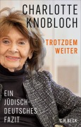 Cover-Bild zum Titel 'Trotzdem weiter' von 'Charlotte Knobloch'