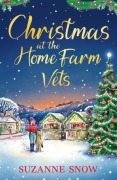 Cover-Bild zum Titel 'Christmas at the Home Farm Vets' von 'Suzanne Snow'