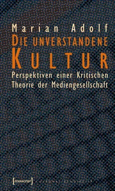 Die unverstandene Kultur - Marian Adolf