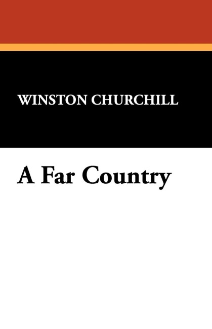 A Far Country - Winston S. Churchill