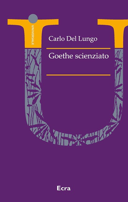 Goethe scienziato - Carlo Del Lungo