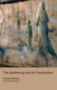 Cover-Bild zum Titel 'Der Jakobsweg und ein Versprechen' von 'Eva-Maria Heiland'