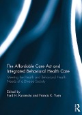 Cover-Bild zum Titel 'The Affordable Care Act and Integrated Behavioural Health Care' von ''