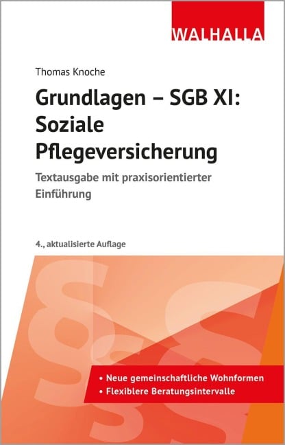 Grundlagen - SGB XI: Soziale Pflegeversicherung - Thomas Knoche