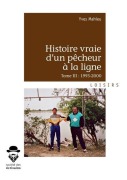 Cover-Bild zum Titel 'Histoire vraie d'un pêcheur à la ligne - Tome 3' von 'Yves Mahieu'