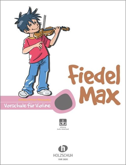 Fiedel-Max für Violine, Vorschule - Andrea Holzer-Rhomberg