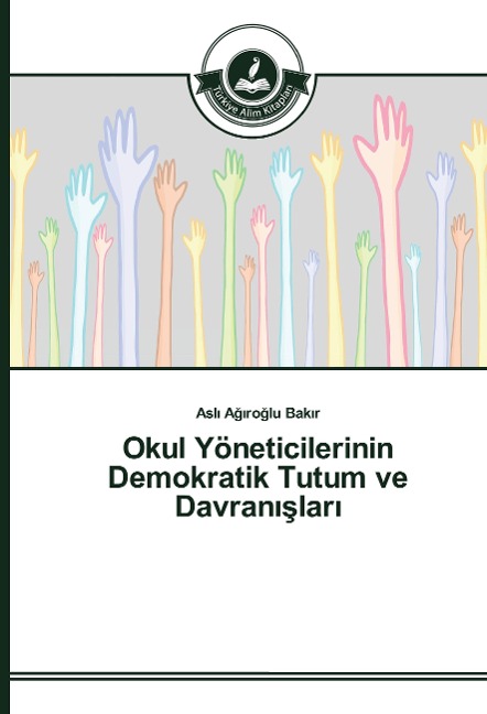 Okul Yöneticilerinin Demokratik Tutum ve Davran¿¿lar¿ - Asl¿ A¿¿ro¿lu Bak¿r