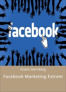 Cover-Bild zum Titel 'Facebook Marketing Extrem' von 'Andre Sternberg'