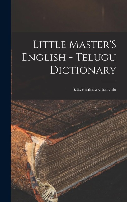 Little Master'S English - Telugu Dictionary - Skvenkata Charyulu