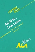 Adolf H.: Zwei Leben von Éric-Emmanuel Schmitt (Lektürehilfe) - Laure de Caevel, Florence Balthasar