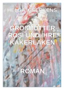 Cover-Bild zum Titel 'Großmutter Rosi und ihre Kakerlaken' von 'Helga Geerkens'