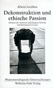 Cover-Bild zum Titel 'Dekonstruktion und ethische Passion' von 'Alwin Letzkus'