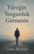 Cover-Bild zum Titel 'Yüreğin Yorgunluk Görmesin' von 'Cuma Bozkurt'