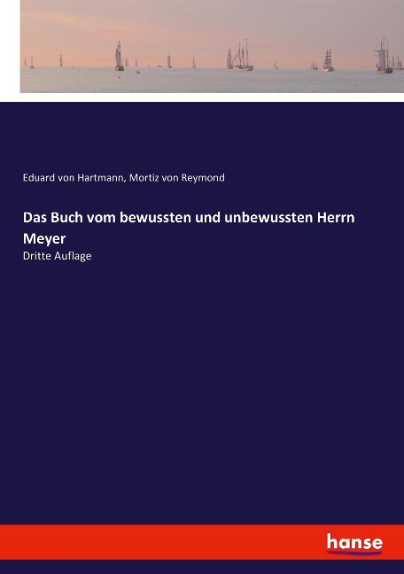 Das Buch vom bewussten und unbewussten Herrn Meyer - Eduard Von Hartmann, Mortiz Von Reymond
