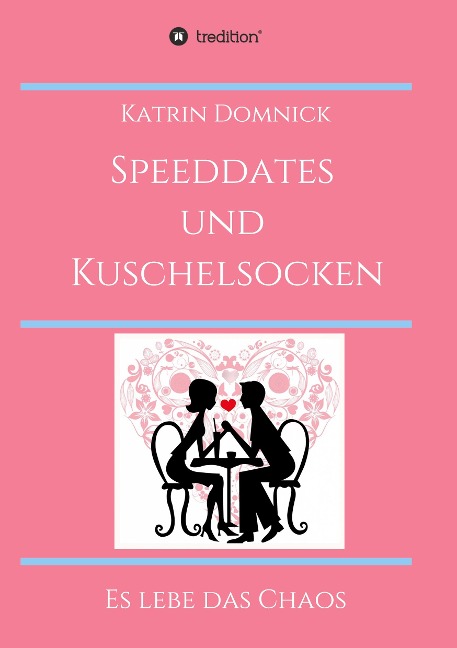 Speeddates und Kuschelsocken - Katrin Domnick