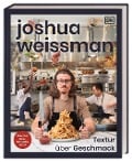 Joshua Weissman: Textur über Geschmack - Joshua Weissman