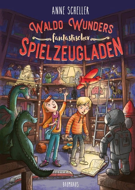 Waldo Wunders fantastischer Spielzeugladen - Anne Scheller