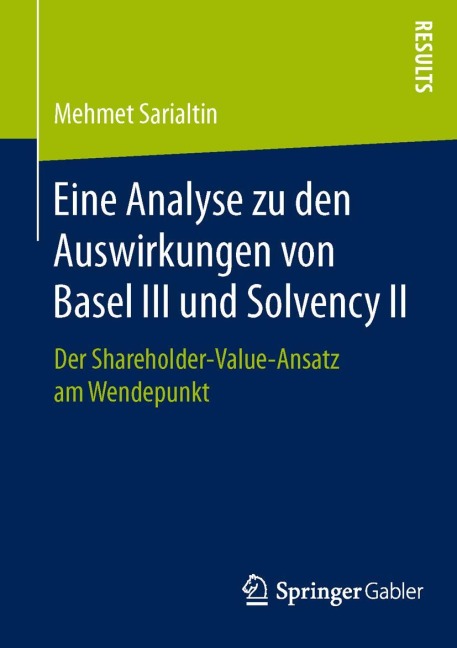 Eine Analyse zu den Auswirkungen von Basel III und Solvency II - Mehmet Sarialtin