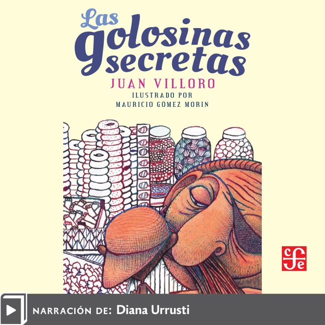 Las golosinas secretas - Juan Villoro