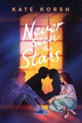Cover-Bild zum Titel 'Never Seen the Stars' von 'Kate Korsh'
