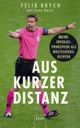 Cover-Bild zum Titel 'Aus kurzer Distanz' von 'Felix Brych, Sven Haist'