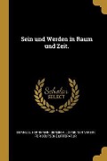 Sein Und Werden in Raum Und Zeit. - Emanuel Herrmann, Allgemeiner Verein Fur Deutsche Littera