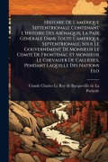 Cover-Bild zum Titel 'Histoire De L'amÃ(c)rique Septentrionale Contenant L'histoire Des AbÃ(c)naquis, La Paix GÃ(c)nÃ(c)rale Dans Toute L'amerique Septentrionale, Sous Le Gouvernement De Monsieur Le Comte De Frontenac Et Monsieur Le Chevalier De Callieres, Pendant Laquelle Des' von ''