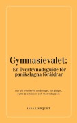 Cover-Bild zum Titel 'Gymnasievalet: En överlevnadsguide för panikslagna föräldrar' von 'Anna Lindquist'