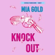 Cover-Bild zum Titel 'Knockout (Ein Holly Hands Krimi ¿ Band 1)' von 'Mia Gold'
