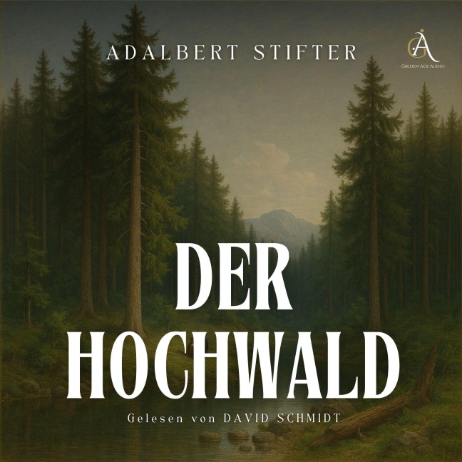 Der Hochwald - Hörbuch Klassiker - Hörbuch Klassiker, Adalbert Stifter