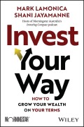 Cover-Bild zum Titel 'Invest Your Way' von 'Mark Lamonica, Shani Jayamanne'
