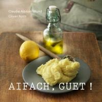 Aifach, guet! - Claudia Albisser Hund, Oliver Roth