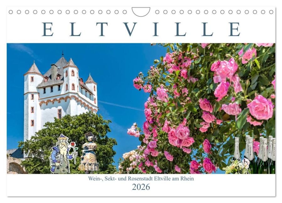 Eltville am Rhein - Wein, Sekt, Rosen (Wandkalender 2026 DIN A4 quer), CALVENDO Monatskalender - Dieter Meyer