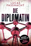 Cover-Bild zum Titel 'Die Diplomatin' von 'Lucas Fassnacht'