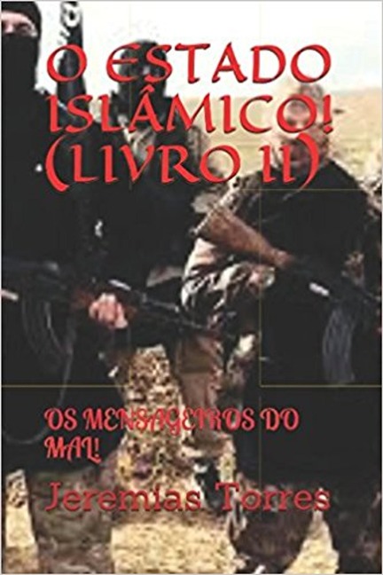 Estado Islâmico! (Livro II) - Jeremias Francisco Torres