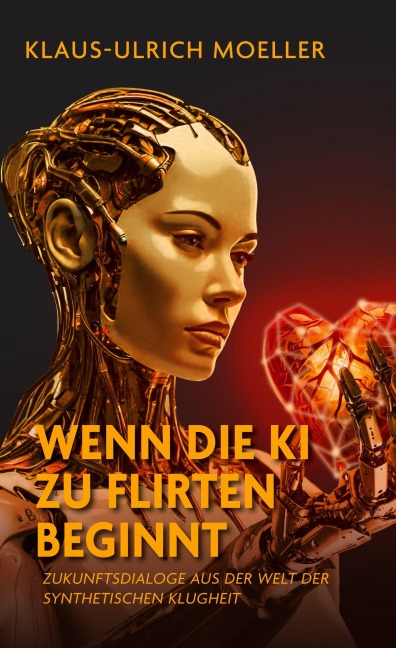 Wenn die KI zu flirten beginnt - Klaus-Ulrich Moeller