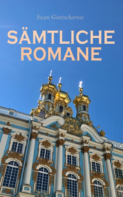 Sämtliche Romane - Iwan Gontscharow