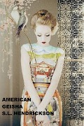 Cover-Bild zum Titel 'American Geisha' von 'S L Hendrickson'