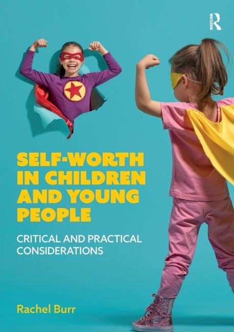 Self-worth in children and young people - Rachel Burr